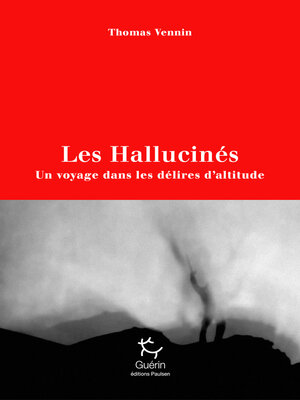 cover image of Les Hallucinés--Un voyage dans les délires d'altitude